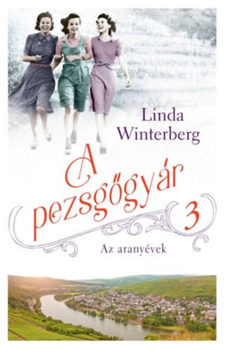 Linda Winterberg: A pezsgőgyár 3. - Az aranyévek e-Könyv