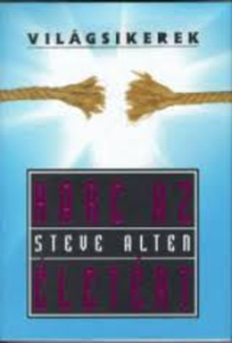 Steve Alten: Harc az életért (Világsikerek) antikvár