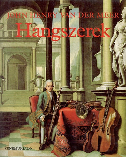 John Henry van der Meer: Hangszerek az ókortól napjainkig antikvár