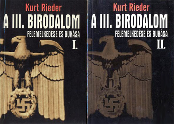 Kurt Rieder: A III. Birodalom felemelkedése és bukása I-II. antikvár