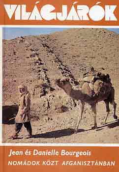 Jean És Danielle Bourgeois: Nomádok közt Afganisztánban antikvár