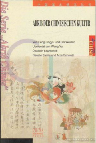 Feng Lingyu, Shi Weimin: Abriß der Chinesischen Kultur antikvár