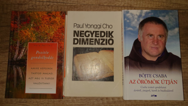 Böjte Csaba, Paul Yonggi Cho, Vera Peiffer: 3 spirituális tárgyú könyv a lelki nyugalomért: Pozitív gondolkodás, Negyedik dimenzió, Az örömök útján antikvár