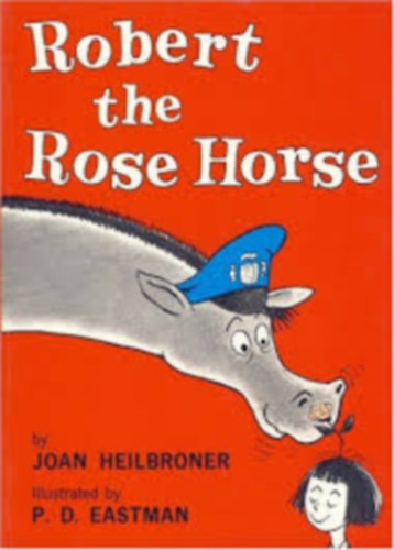 Joan Heilbroner, P.D. Eastman(ill.): Robert the Rose Horse antikvár