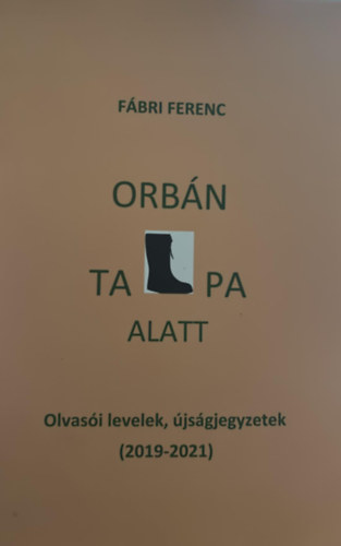 Fábri Ferenc: Orbán talpa alatt antikvár