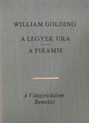 William Golding, Borbás Mária (szerk.), Déry Tibor (ford.): A legyek ura (Lord of the Flies) / A piramis (The Pyramid) - két regény Déry Tibor fordításában antikvár