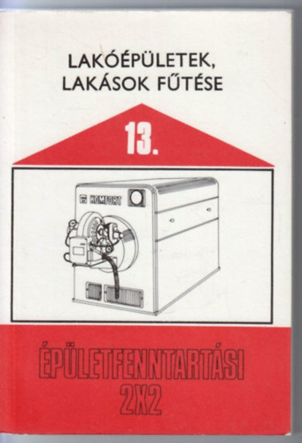 Bajkó Béláné: Lakóépületek, lakások fűtése (Épületfenntartási 2x2 13.) antikvár