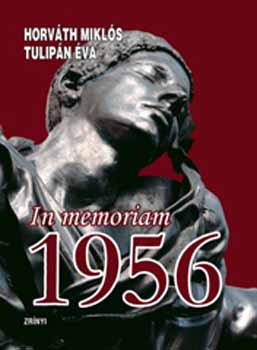 Horváth Miklós, Tulipán Éva: In memoriam 1956 könyv