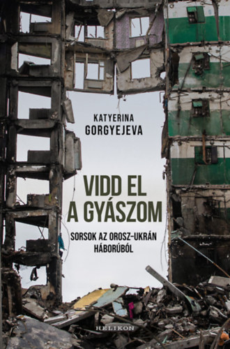Katyerina Gorgyejeva: Vidd el a gyászom könyv