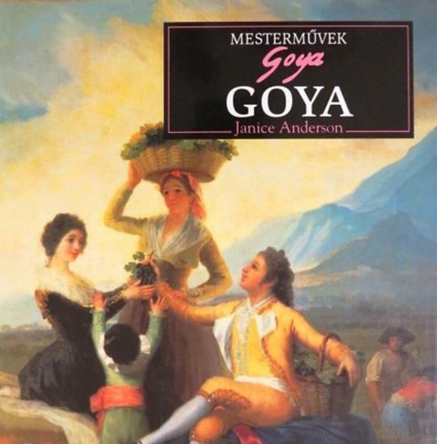 Janice Anderson: Mesterművek - Goya antikvár
