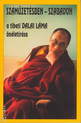 Őszentségea Xiv.dalailáma: Száműzetésben - szabadon könyv