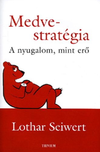 Lothar Seiwert: Medvestratégia könyv