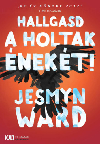 Ward, Jesmyn: Hallgasd a holtak énekét! könyv
