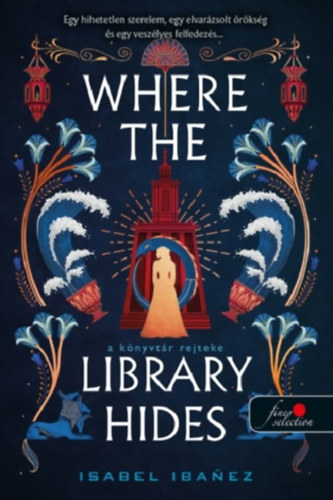 Isabel Ibanez: Where the Library Hides - A könyvtár rejteke könyv