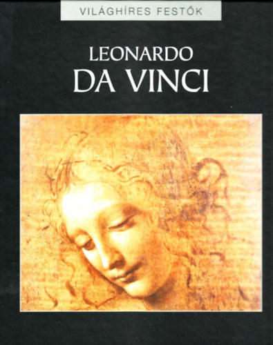 Leonardo Da Vinci (Világhíres festők 3.) antikvár