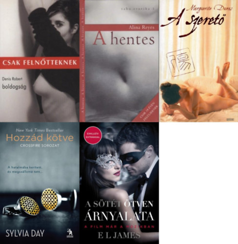 Denis Robert, Alina Reyes, Marguerite Duras, E.L. James, Sylvia Day: 5 db erotikus regény: Boldogság + A hentes + A szerető + A ​sötét ötven árnyalata + Hozzád kötve könyv