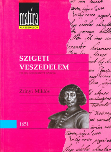 Zrínyi Miklós: Szigeti veszedelem (Teljes, gondozott szöveg)- Matúra klasszikusok antikvár