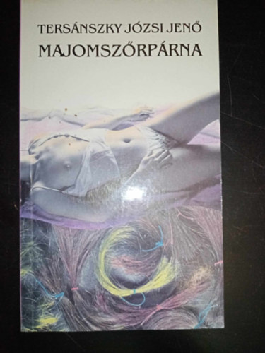 Tersánszky Józsi Jenő, Bodó Klára (szerk.), Bors Krisztina (szerk.): Majomszőrpárna - Történet a férfiról aki elveszett egy nő hajában antikvár