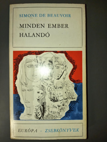 Simone de Beauvoir, Somló Vera (szerk.), Görög Lívia (ford.): Minden ember halandó - Európa Zsebkönyvek (Tous les hommes sont mortels) - Görög Lívia fordításában antikvár