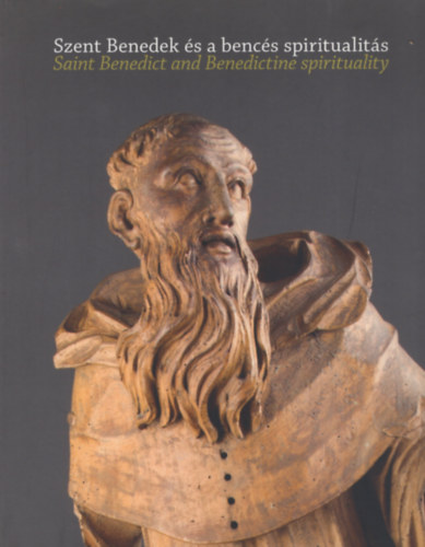 Kusler Ágnes (szerk.): Szent ​Benedek és a bencés spiritualitás / Saint Benedict and Benedictine Spirituality antikvár