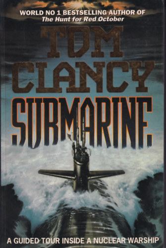 Tom Clancy: Submarine - A Guided Tour Inside a Nuclear Warship antikvár