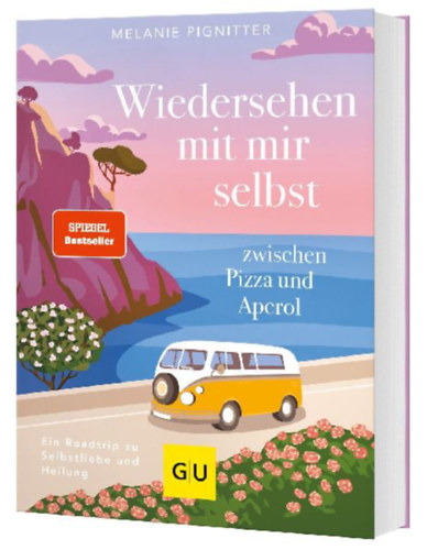 Pignitter, Melanie: Wiedersehen mit mir selbst zwischen Pizza und Aperol idegen