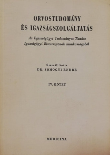 Somogyi Endre dr.: Orvostudomány és igazságszolgáltatás IV. antikvár
