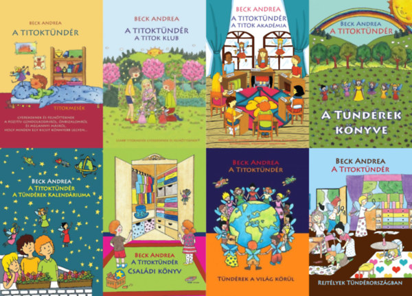 Beck Andrea: A TELJES Titoktündér sorozat 1-8.: A Titok Klub +  A Titok Akadémia + A tündérek könyve + A Tündérek kalendáriuma + Családi könyv +  Tündérek a világ körül + Rejtélyek Tündérországban antikvár
