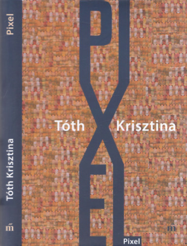 Tóth Krisztina: Pixel antikvár
