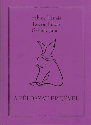 Fabiny Tamás, Székely JÁnos, Kocsis Fülöp: A példázat erejével antikvár