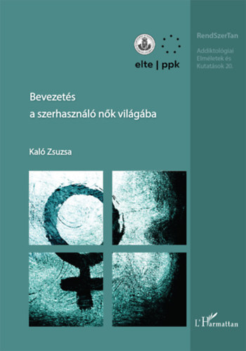 Kaló Zsuzsa: Bevezetés a szerhasználó nők világába könyv
