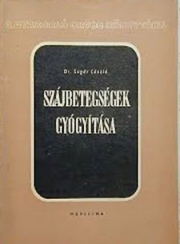 Dr. Sugár László: Szájbetegségek gyógyítása antikvár