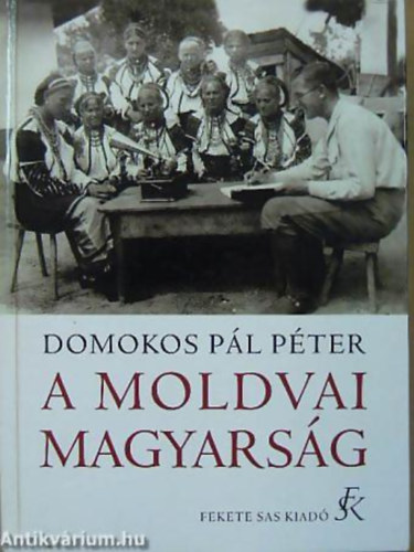 Domokos Pál Péter SZERKESZTŐ Fazakas István: A moldvai magyarság antikvár