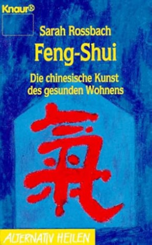 Sarah Rossbach: Sarah Rossbach - Feng-Shui-Die chinesische Kunst des gesunden Wohnens antikvár