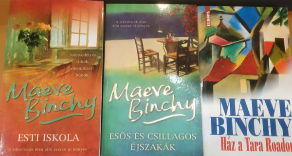 Maeve Binchy: 3 db Maeve Binchy: Esti iskola + Esős és csillagos éjszakák + Ház a Tara Roadon antikvár