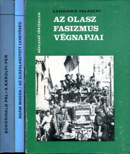 3 db Népszerű történelem: A Károlyi-per - Az elszalasztott lehetőség (népszerű történelem) - Az olasz fasizmus végnapjai antikvár
