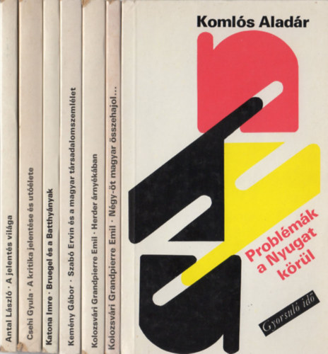 Antal László, Csehi Gyula, Katona Imre, Kemény Gábor, Kolozsvári Grandpierre Emil, Komlós Aladár: Gyorsuló idő-könyvek (7 db): A jelentés világa + A kritika jelentése és utóélete + Bruegel és a Batthyányak + Szabó Ervin és a magyar társadalomszemlélet + Herder árnyékában + Négy-öt magyar összehajol... + Problémák a Nyugat körül antikvár