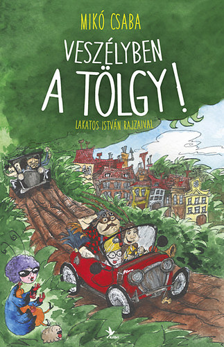 Mikó Csaba: Veszélyben a Tölgy! antikvár