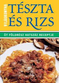 Carla Bardi, Thomson, Mollie, Vignozzi, Sara, Goffré, Rosalba: Tészta és rizs könyv