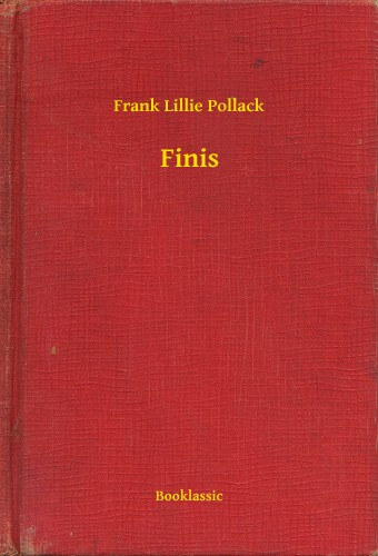 Frank Lillie Pollack: Finis e-Könyv
