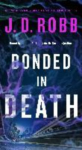 Robb, J. D: Bonded in Death idegen