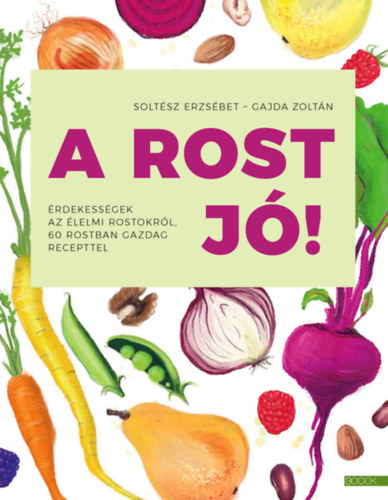 Soltész Erzsébet, Gajda Zoltán: A rost jó! könyv