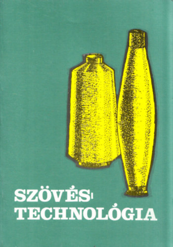 Horváth Antal; Weiland Róbert: Szövéstechnológia könyv