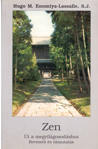 S.J. Hugo M. Enomiya-Lassalle: Zen - Út a megvilágosodáshoz - Bevezető és útmutatás antikvár