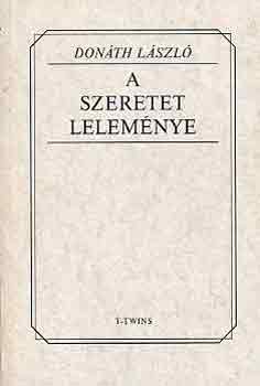 Donáth László: A szeretet leleménye antikvár