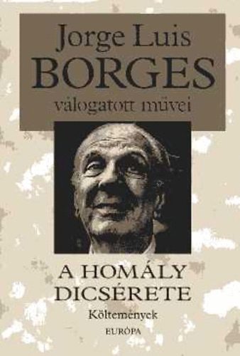 Jorge Luis Borges: Válogatott művei V. A homály dicsérete (Költemények) könyv