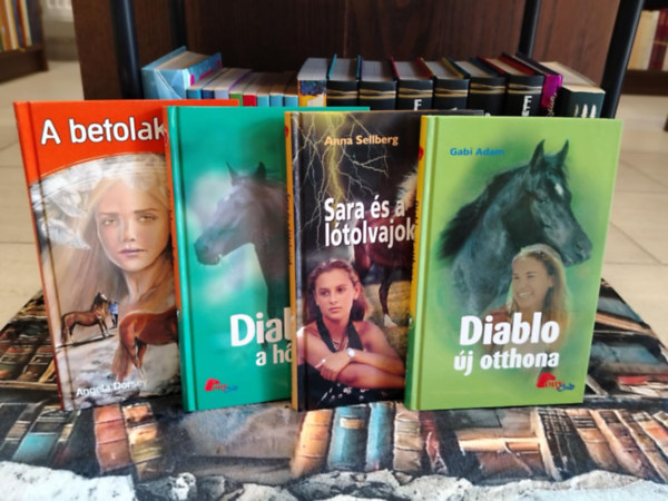Gabi Adam, Anna Sellberg, Angela Dorsey: KÖNYVMENTŐ AJÁNLAT, 4 db Pony club: A betolakodó+ Sara és a lótolvajok+ Diablo, a hős+ Diablo új otthona antikvár