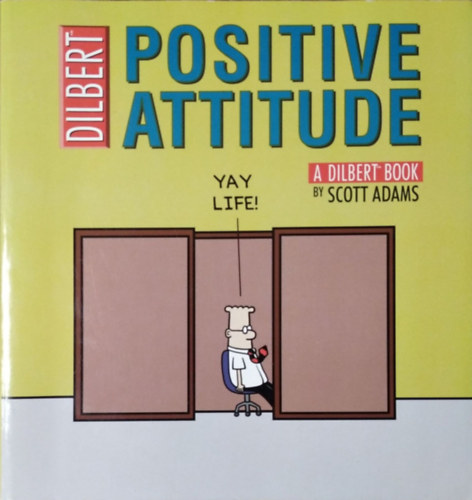 Scott Adams: Positive Attitude - A Dilbert Book | idegen | bookline