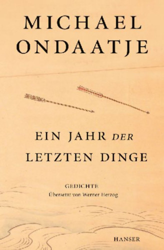 Ondaatje, Michael: Ein Jahr der letzten Dinge idegen