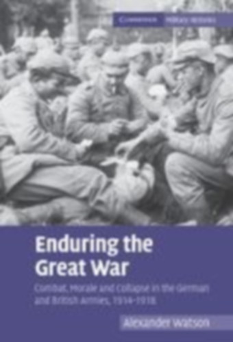 Watson, Alexander: Enduring the Great War idegen